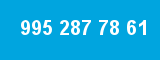 995 287 78 61 995 287 78 61